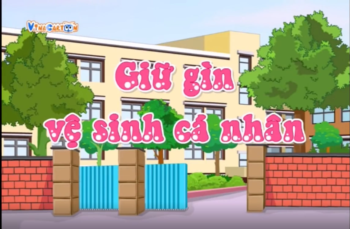 Giáo Dục Lễ Giáo - Giữ Gìn Vệ Sinh Cá Nhân