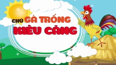 CHÚ GÀ TRỐNG KIÊU CĂNG